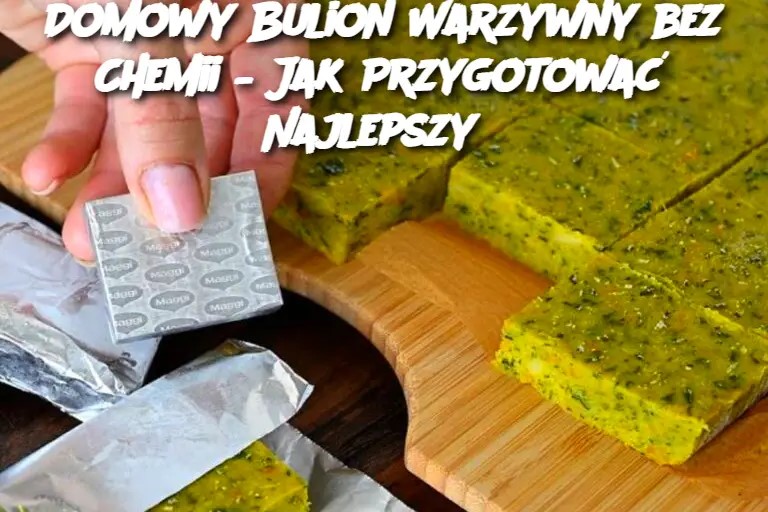 Domowy Bulion Warzywny bez Chemii – Jak Przygotować Najlepszy?