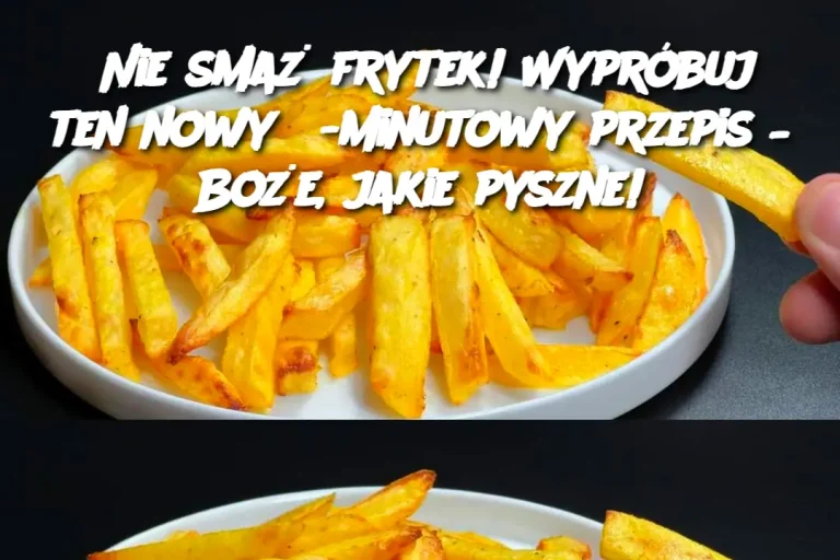 Nie smaż frytek! Wypróbuj ten nowy 5-minutowy przepis – Boże, jakie pyszne!