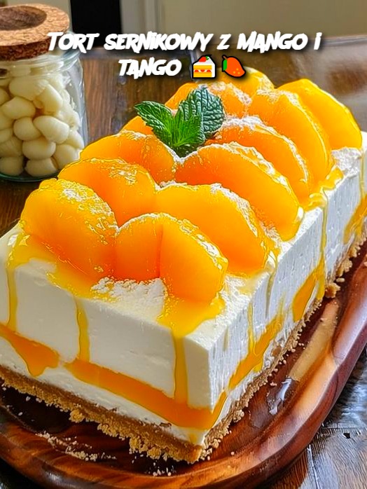 Tort sernikowy z mango i tango 🍰🥭