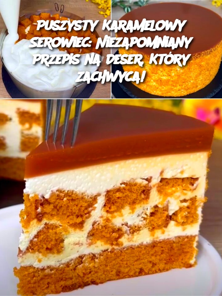 Puszysty Karamelowy Serowiec: Niezapomniany Przepis na Deser, Który Zachwyca!